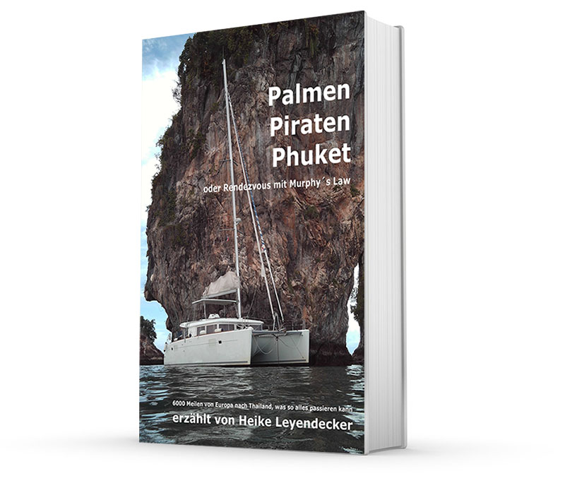 Palmen Piraten Phuket - das Buch zum Törn Korfu - Thailand